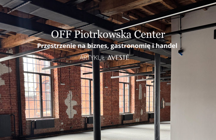 OFF Piotrkowska Center — lokale użytkowe i przestrzenie na wynajem w centrum Łodzi